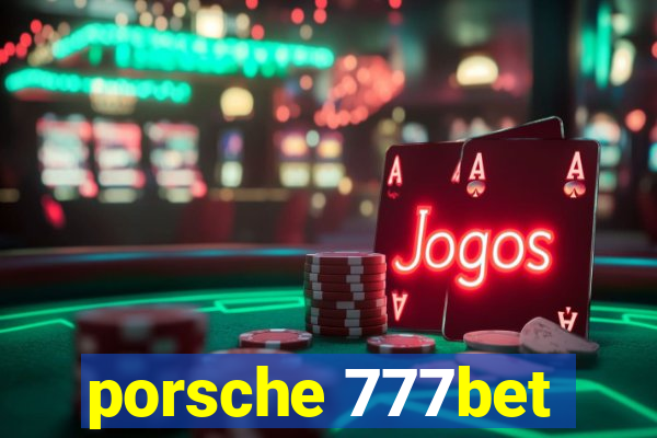 porsche 777bet